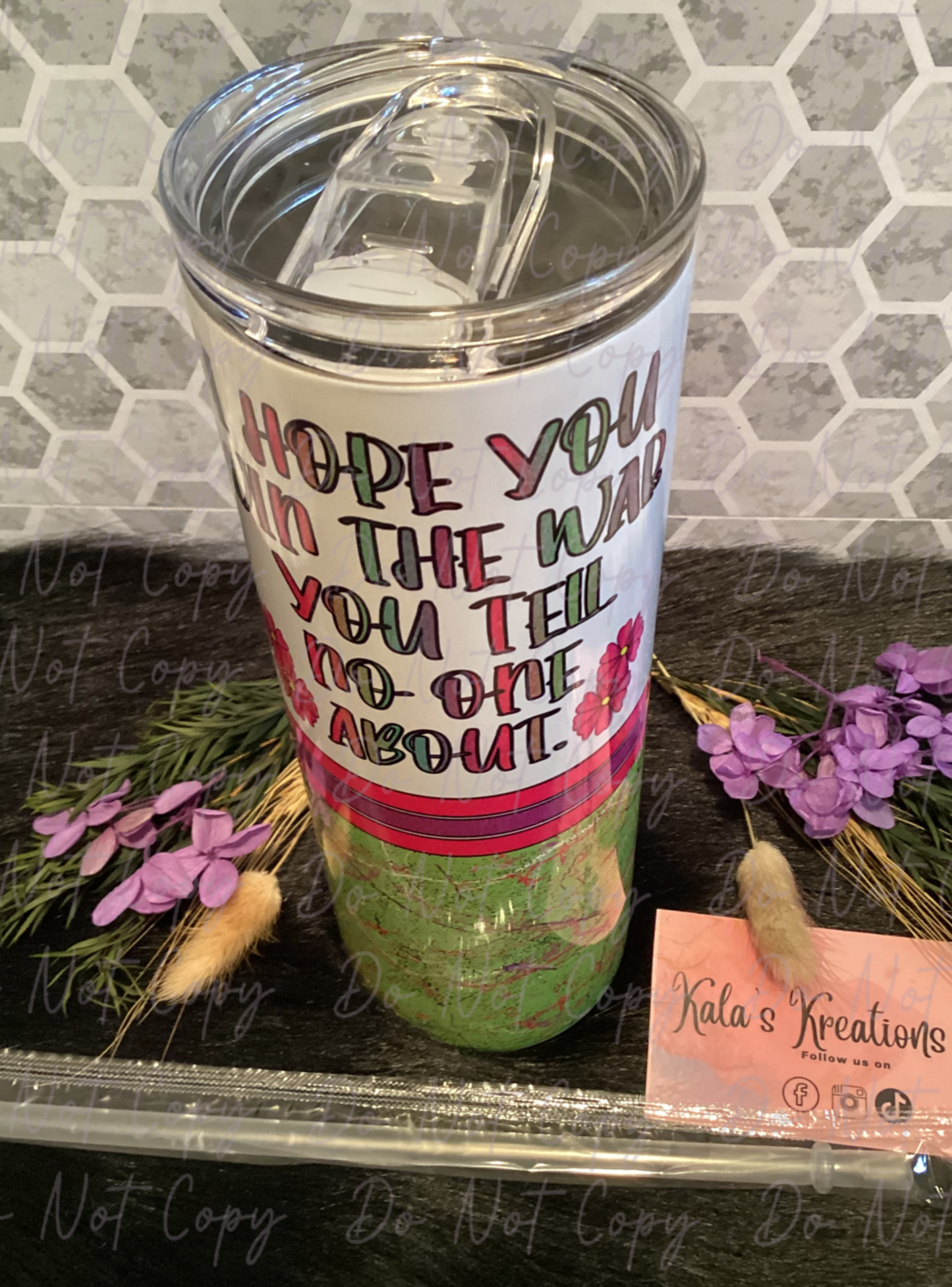 20 oz “I Hope you win the war you tell no one about” sublimation tumbler