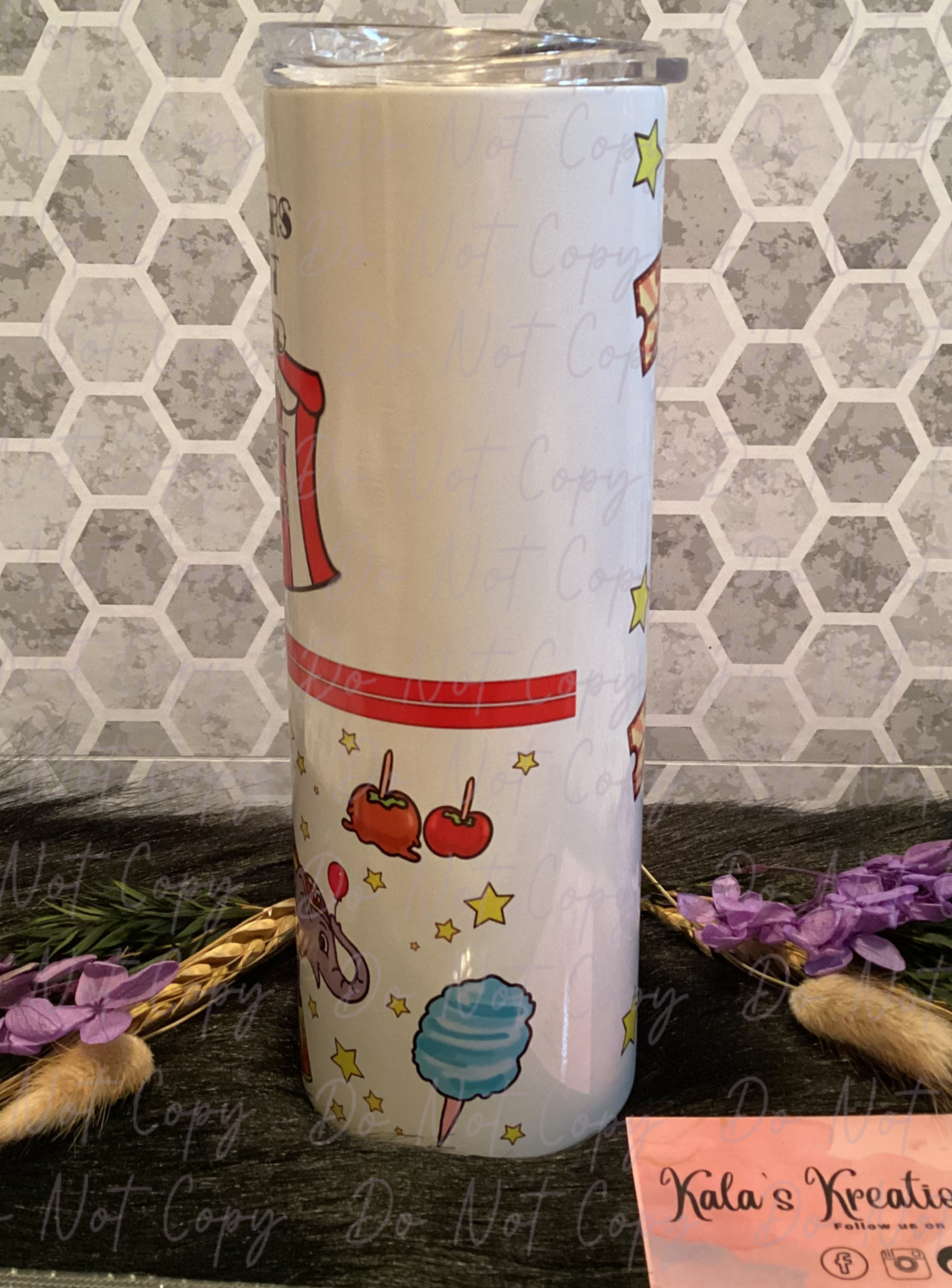 20 oz "Strangers Are Not Required To Buy A Ticket To Your Circus" sublimation tumbler