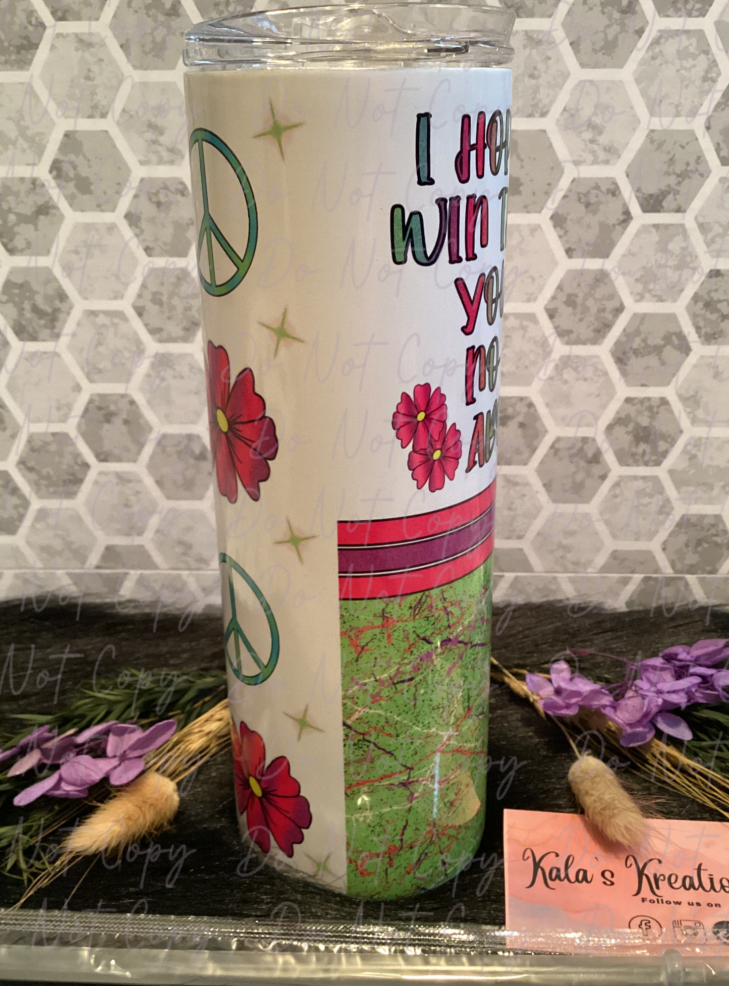 20 oz “I Hope you win the war you tell no one about” sublimation tumbler