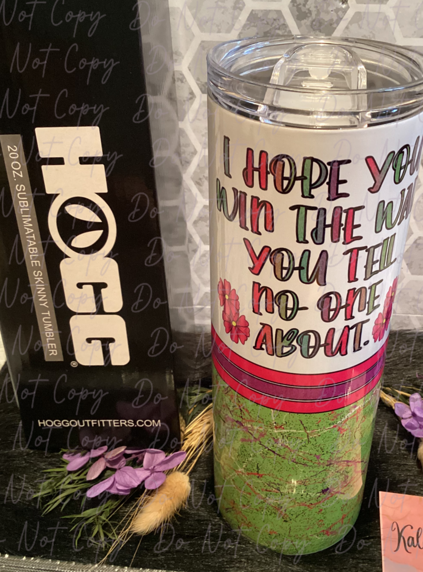 20 oz “I Hope you win the war you tell no one about” sublimation tumbler