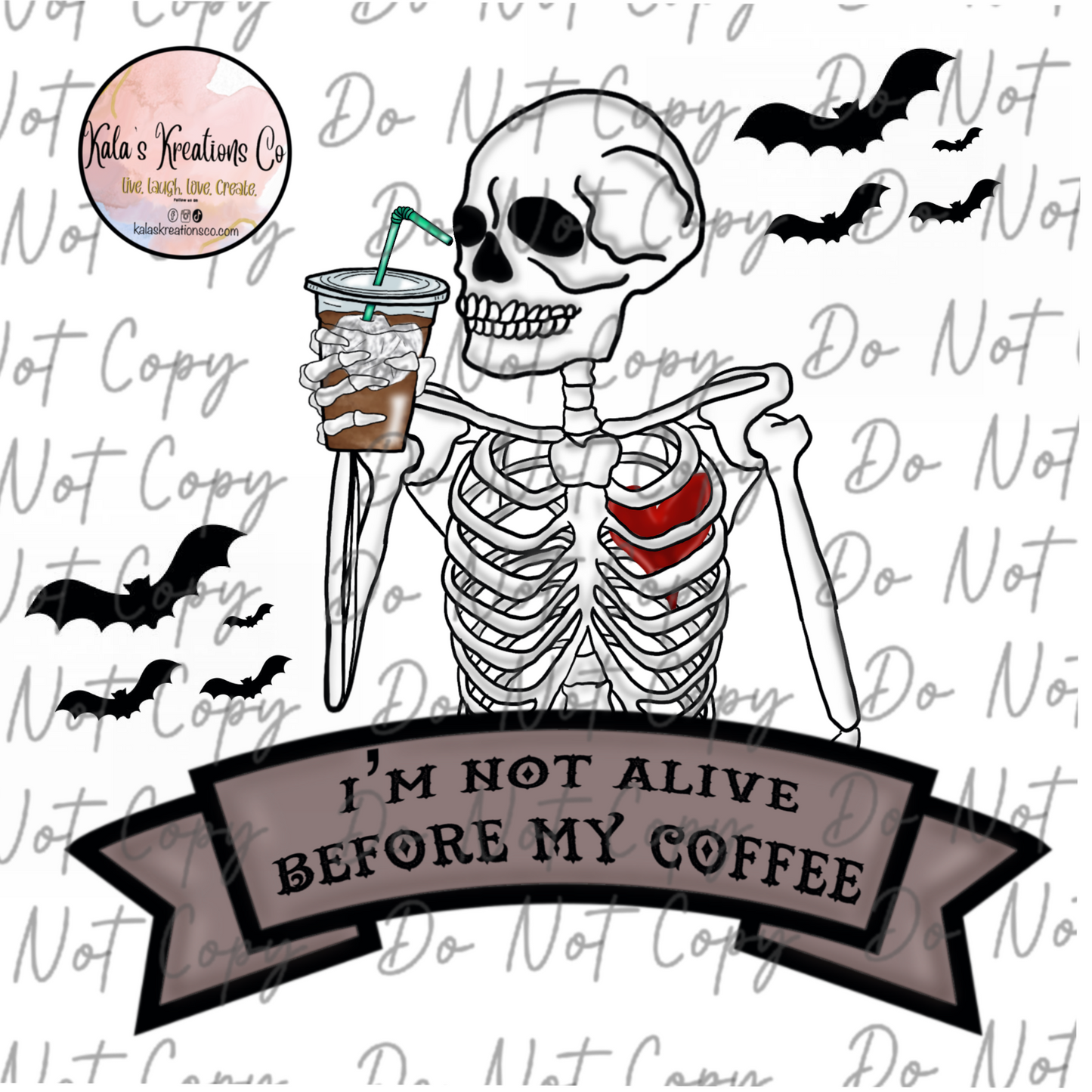 DIGITAL FILE not alive without coffee skellie