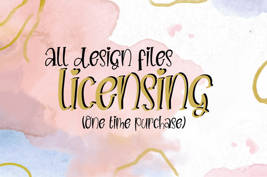 DIGITAL FILE Licensing for All DESIGN FILES (One Time Purchase)