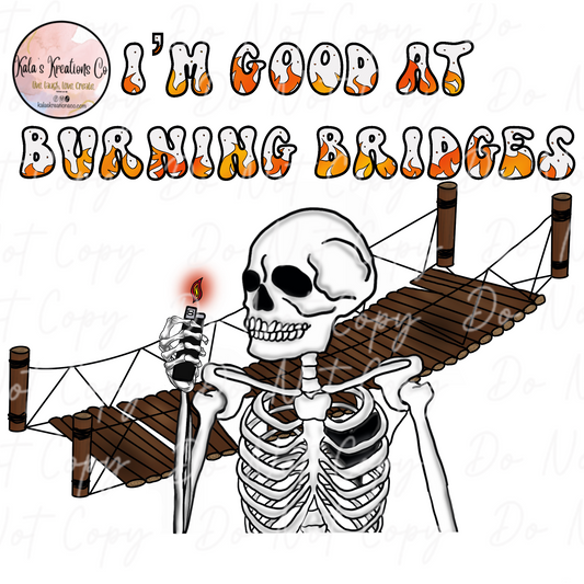 DIGITAL FILE good at burning bridges