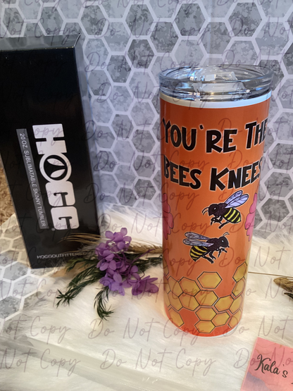 20 oz you’re the bees knees sublimation tumbler