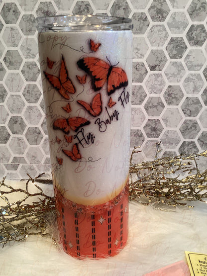 20 oz Fly baby fly butterfly tumbler