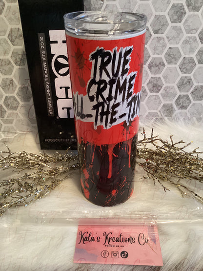 20 oz sublimation True crime all the time tumbler