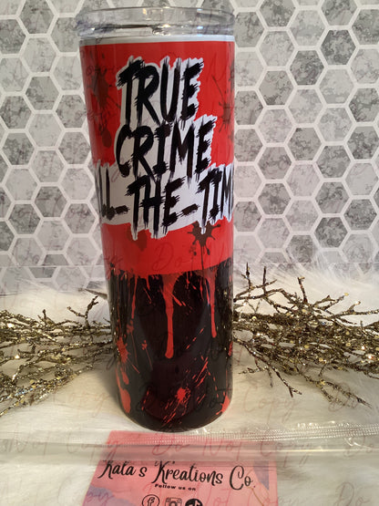 20 oz sublimation True crime all the time tumbler