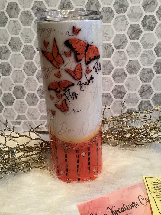 20 oz Fly baby fly butterfly tumbler