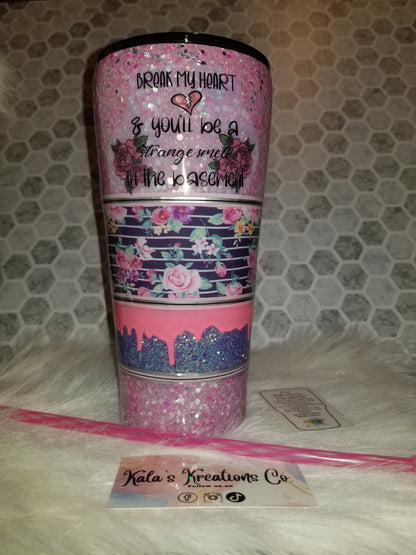 32 oz break my heart and you'll be a strange smell in my basement quote tumbler
