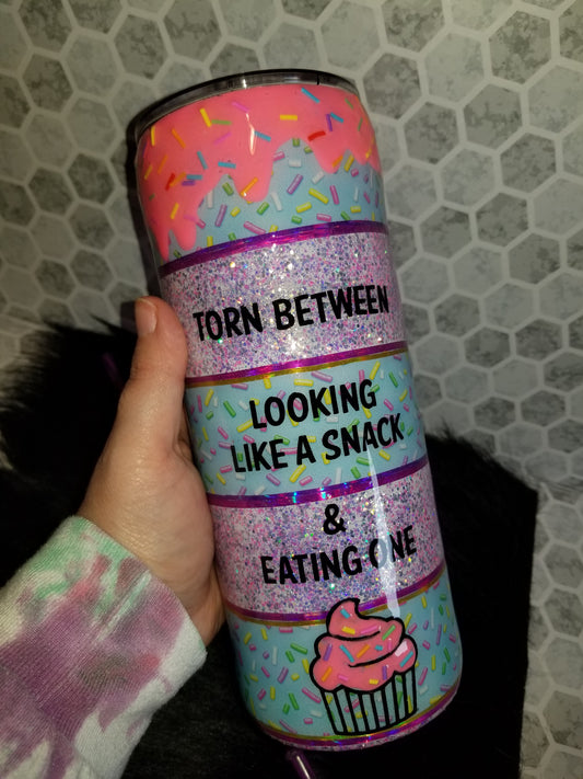 30oz "Torn between looking like a snack and eating one" tumbler